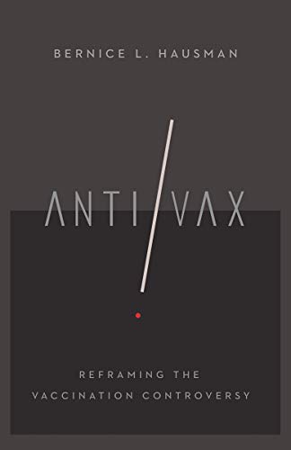 Anti/VAX: Reframing the Vaccination Controversy (The Culture and Politics of Health Care Work)