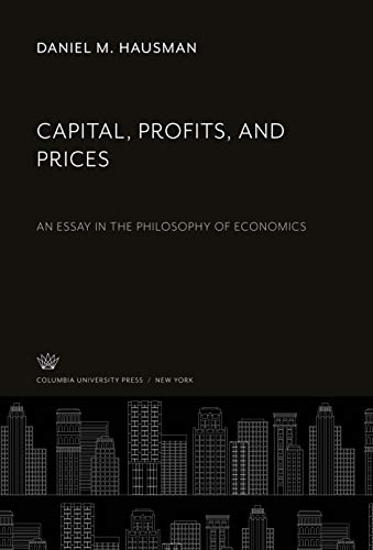 Capital, Profits, and Prices: An Essay in the Philosophy of Economics von Columbia University Press