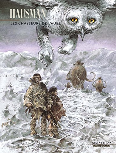 Les chasseurs de l'aube (Aire Libre) von Editions Dupuis