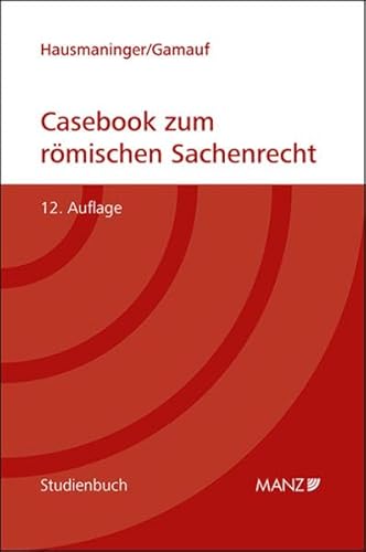 Casebook zum römischen Sachenrecht (Studienbuch) von MANZ Verlag Wien