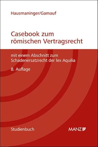 Casebook zum römischen Vertragsrecht (Studienbuch)