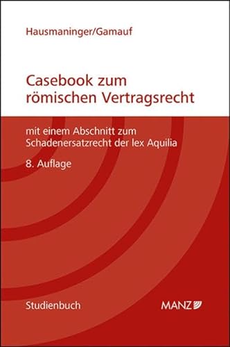 Casebook zum römischen Vertragsrecht (Studienbuch)