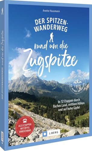 Der Spitzenwanderweg rund um die Zugspitze: In 12 Etappen durch flaches Land, mittlere Höhen und auf hohe Gipfel. Alle Etappen mit Öffis erreichbar Der Spitzenwanderweg rund um die Zugspitze: In 12 Etappen durch flaches Land, mittlere Höhen und auf hohe Gipfel. Alle Etappen mit Öffis erreichbar von J. Berg