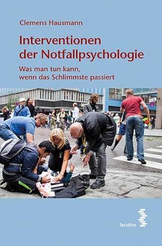 Interventionen der Notfallpsychologie: Taschenübersicht