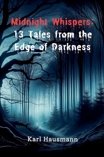Midnight Whispers: 13 Tales from the Edge of Darkness von Cih Creations