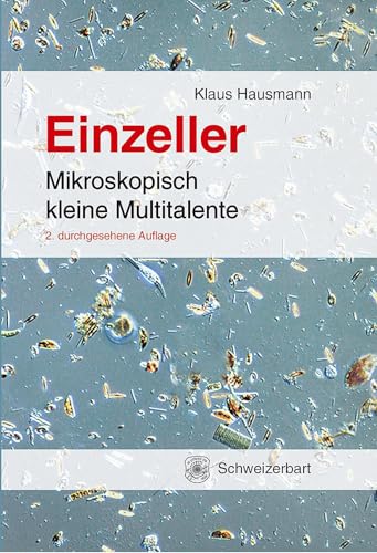 Einzeller: Mikroskopisch kleine Multitalente von Schweizerbart Sche Vlgsb.