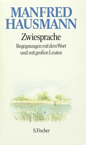 Zwiesprache: Begegnungen mit dem Wort und mit großen Leuten von S. FISCHER