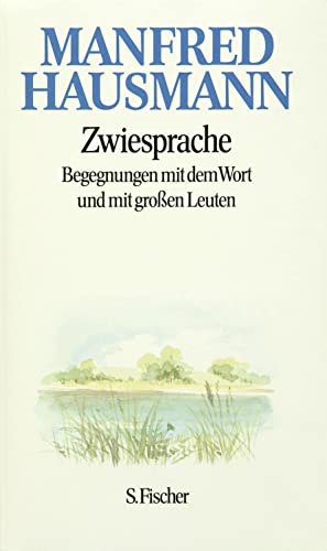 Zwiesprache: Begegnungen mit dem Wort und mit großen Leuten