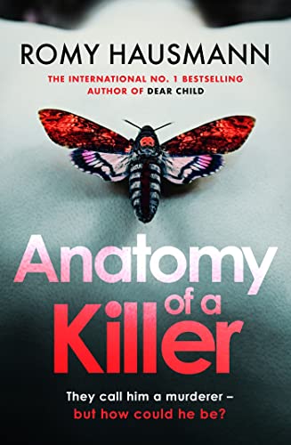 Anatomy of a Killer: an unputdownable thriller full of twists and turns, from the author of DEAR CHILD