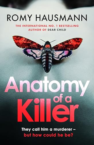 Anatomy of a Killer: an unputdownable thriller full of twists and turns, from the author of DEAR CHILD