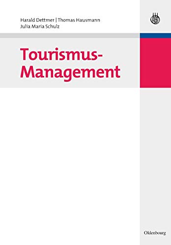 Tourismus-Management (WiSo-Lehr- und Handbücher) von Walter de Gruyter