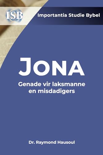Jona: Genade vir laksmanne en misdagigers: Genade vir laksmanne en misdadigers von Importantia Publishing
