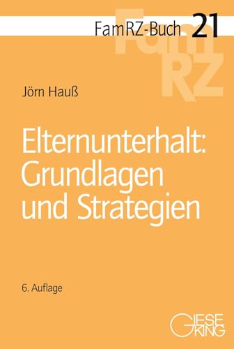 Elternunterhalt: Grundlagen und Strategien (FamRZ-Buch)