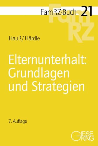 Elternunterhalt: Grundlagen und Strategien (FamRZ-Buch) von Gieseking, E u. W