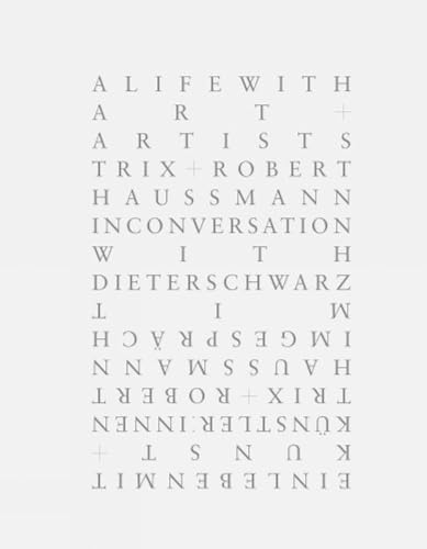 Ein Leben mit Kunst und Künstler:innen: A Lifew with Art and Artists