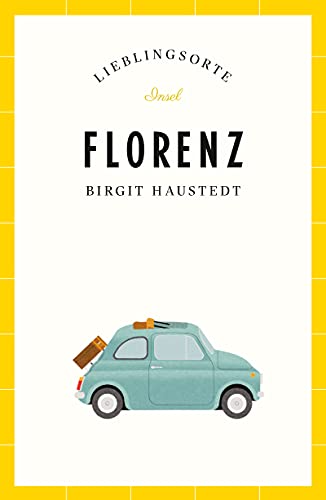 Florenz – Lieblingsorte Florenz – Lieblingsorte