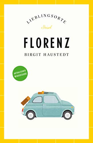 Florenz Reiseführer LIEBLINGSORTE: Entdecken Sie das Lebensgefühl einer Stadt! | Mit vielen Insider-Tipps, farbigen Fotografien und ausklappbaren Karten Florenz Reiseführer LIEBLINGSORTE: Entdecken Sie das Lebensgefühl einer Stadt! | Mit vielen Insider-Tipps, farbigen Fotografien und ausklappbaren Karten