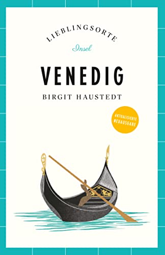 Venedig Reiseführer LIEBLINGSORTE: Entdecken Sie das Lebensgefühl einer Stadt! | Mit vielen Insider-Tipps, farbigen Fotografien und ausklappbaren Karten