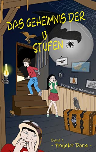 Das Geheimnis der 13 Stufen: - Projekt Dora -