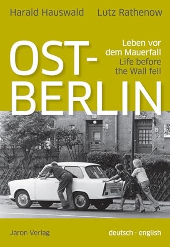 Ost-Berlin: Leben vor dem Mauerfall / Life before the Wall fell