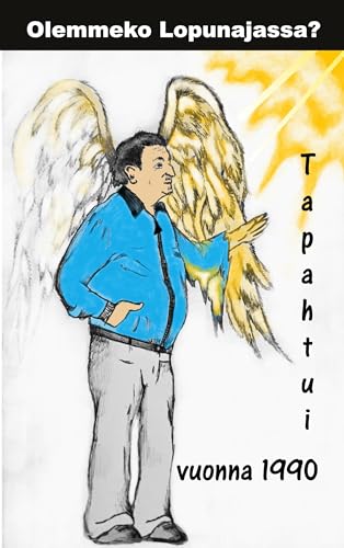 Olemmeko Lopunajassa?: Tapahtui vuonna 1990 von BoD – Books on Demand – Finnland