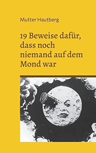 19 Beweise dafür, dass noch niemand auf dem Mond war: Der große Fake: Mondlandung