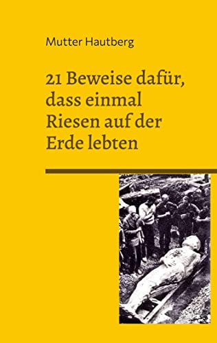 21 Beweise dafür, dass einmal Riesen auf der Erde lebten: Sind sie noch immer unter uns?