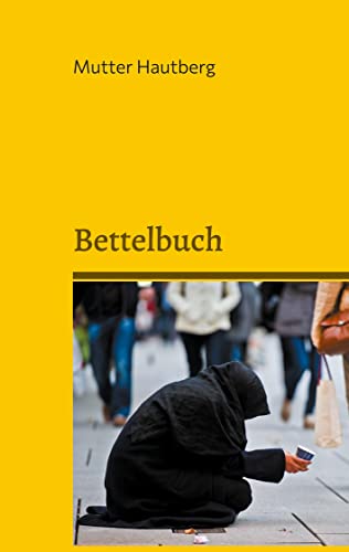 Bettelbuch: Lesen Sie und spenden Sie bitte! von Books on Demand