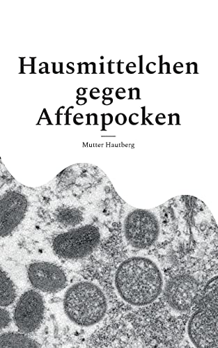 Hausmittelchen gegen Affenpocken: Zielgerichtete Naturheilkunde