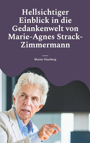 Hellsichtiger Einblick in die Gedankenwelt von Marie-Agnes Strack-Zimmermann: Dem Drachen seine Kommune von BoD – Books on Demand
