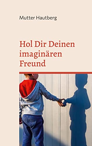 Hol Dir Deinen imaginären Freund: Anleitung für Erwachsene