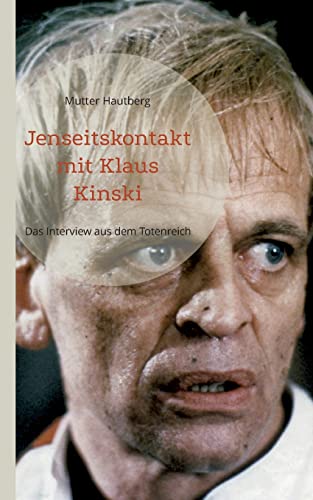 Jenseitskontakt mit Klaus Kinski: Das Interview aus dem Totenreich von BoD – Books on Demand