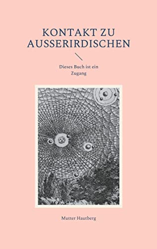 Kontakt zu Außerirdischen: Dieses Buch ist ein Zugang