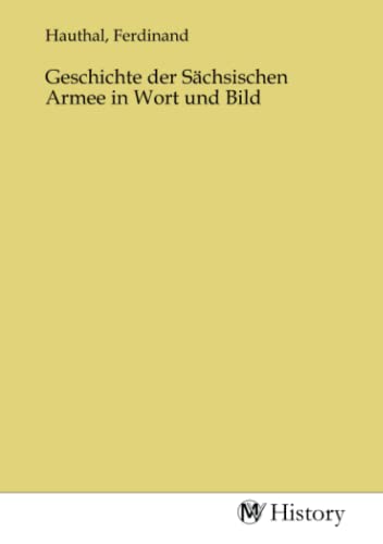 Geschichte der Sächsischen Armee in Wort und Bild von MV-History