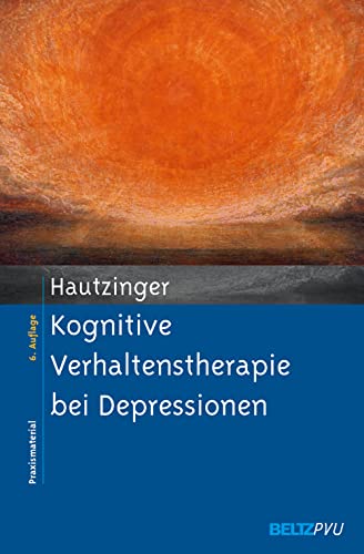 Kognitive Verhaltenstherapie bei Depressionen: Behandlungsanleitungen und Materialien (Materialien für die klinische Praxis)