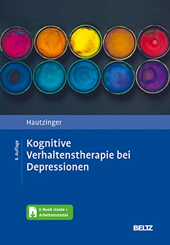 Kognitive Verhaltenstherapie bei Depressionen: Mit E-Book inside und Arbeitsmaterial von Beltz Psychologie