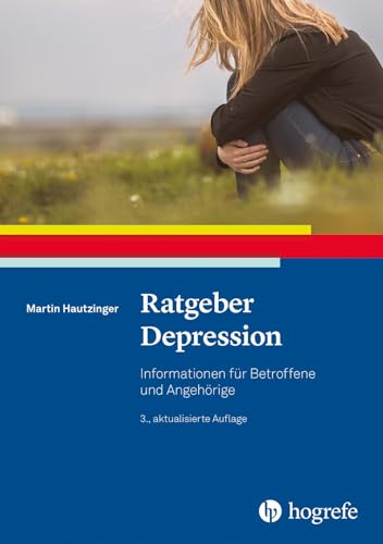 Ratgeber Depression: Informationen für Betroffene und Angehörige (Ratgeber zur Reihe Fortschritte der Psychotherapie) von Hogrefe Verlag GmbH + Co.
