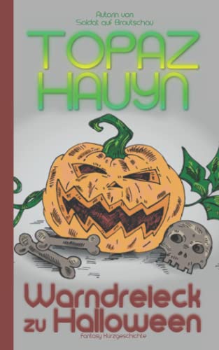 Warndreieck zu Halloween: Gruselige Kurzgeschichte (Fantasy Kurzgeschichten für die kurze Unterhaltung) von Independently published