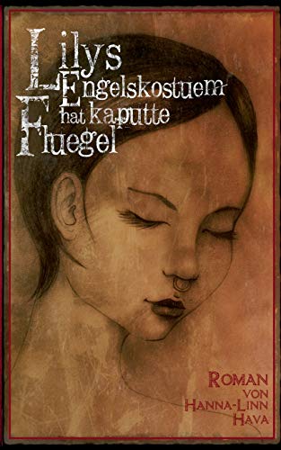Lilys Engelskostüm hat kaputte Flügel: Roman von tredition