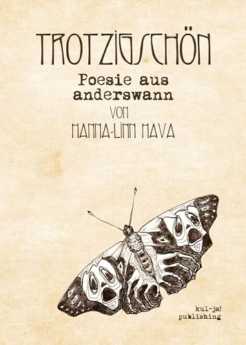 Trotzigschön: Poesie aus anderswann Trotzigschön: Poesie aus anderswann von kul-ja! publishing