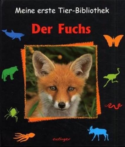 Meine erste Tier-Bibliothek : Der Fuchs