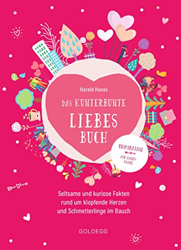 Das kunterbunte Liebesbuch. Seltsame und kuriose Fakten rund um klopfende Herzen und Schmetterlinge im Bauch. Originelles Geschenk für Verliebte oder zur Hochzeit, Polterabend und Ehe-Jubiläum! Das kunterbunte Liebesbuch. Seltsame und kuriose Fakten rund um klopfende Herzen und Schmetterlinge im Bauch. Originelles Geschenk für Verliebte oder zur Hochzeit, Polterabend und Ehe-Jubiläum!