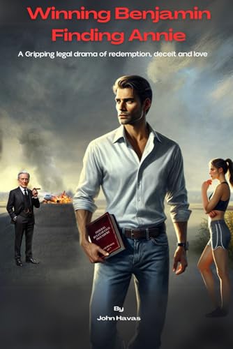 Winning Benjamin Finding Annie: A Gripping legal drama of redemption, deceit and love Winning Benjamin Finding Annie: A Gripping legal drama of redemption, deceit and love von Self Publishers