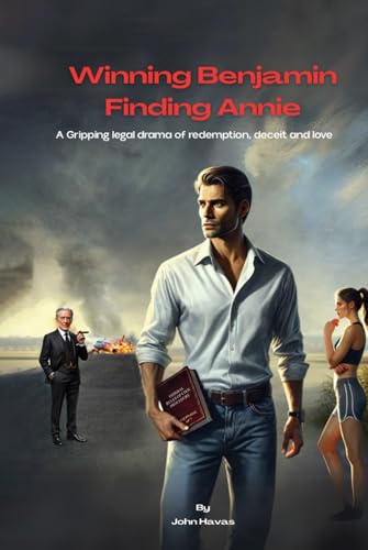 Winning Benjamin Finding Annie: A Gripping legal drama of redemption, deceit and love Winning Benjamin Finding Annie: A Gripping legal drama of redemption, deceit and love von Self Publishers