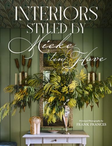 Interiors: Styled by Mieke ten Have von Vendome Press