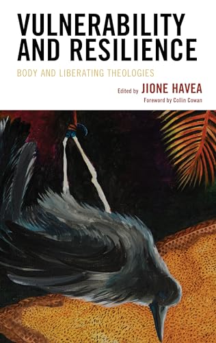 Vulnerability and Resilience: Body and Liberating Theologies (Theology in the Age of Empire)