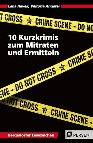 10 Kurzkrimis zum Mitraten und Ermitteln: (5. und 6. Klasse) (Bergedorfer Lesezeichen) von Persen Verlag in der AAP Lehrerwelt GmbH