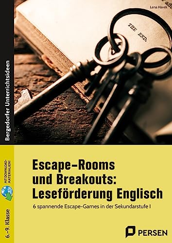 Escape-Rooms und Breakouts: Leseförderung Englisch: 6 spannende Escape-Games in der Sekundarstufe I (6. bis 9. Klasse)