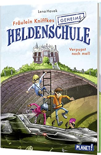 Fräulein Kniffkes geheime Heldenschule 2: Verpupst noch mal!: Superhelden-Geschichte (2)