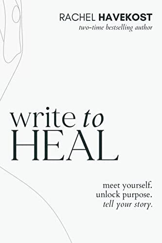 Write to Heal: 30 Questions to Meet Yourself, Unlock Creative Purpose, & Find the Courage to Tell Your Story: A 30 Day Workbook for healing the past, ... story (Pretty Human Guided Journals, Band 4) von Rachel Havekost